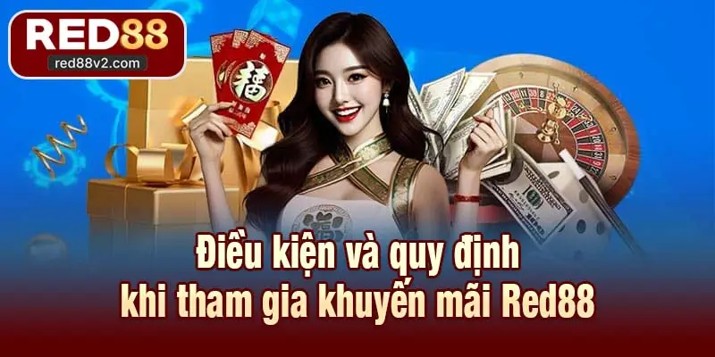 Điều kiện và quy định khi tham gia khuyến mãi Red88