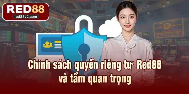 Chính sách quyền riêng tư Red88 và tầm quan trọng