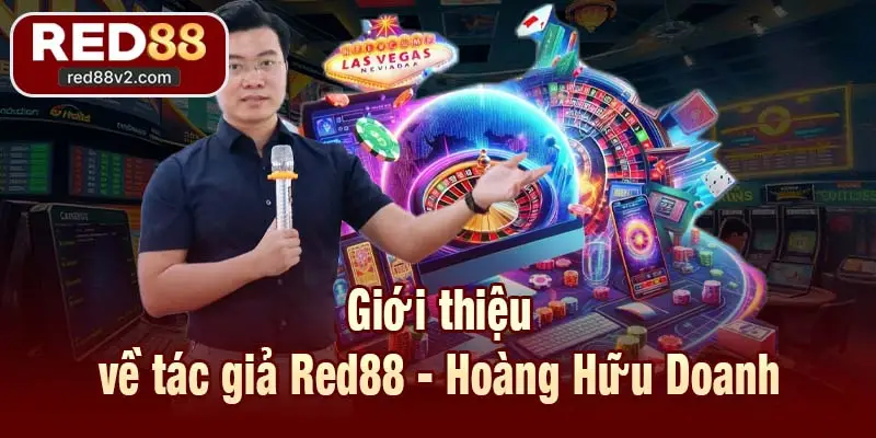 Giới thiệu về tác giả Red88 - Hoàng Hữu Doanh